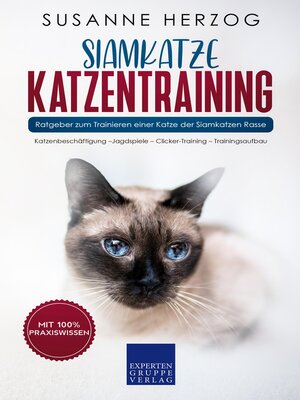 cover image of Siamkatze Katzentraining--Ratgeber zum Trainieren einer Katze der Siamkatzen Rasse
